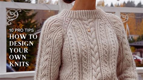 10 Pro Knitting Tips How To Design Your Own Knits Youtube