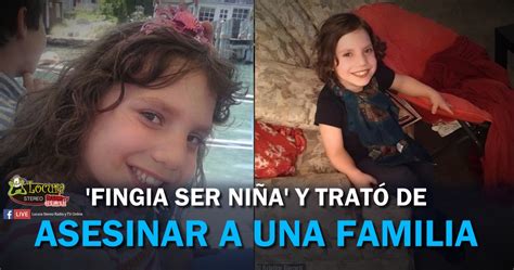 Mujer Denuncia Que Niña Que Adoptó Era Realmente Una ‘sociópata De 22 Años Locura Stereo