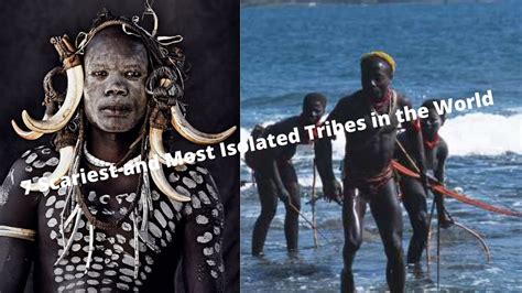 7 Scariest And Most Isolated Tribes In The World Youtube