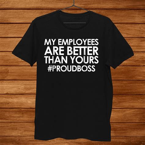 Employee Appreciation Shirt Funny Boss Shirt Teeuni