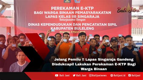 Jelang Pemilu Lapas Singaraja Gandeng Disdukcapil Lakukan Perekaman