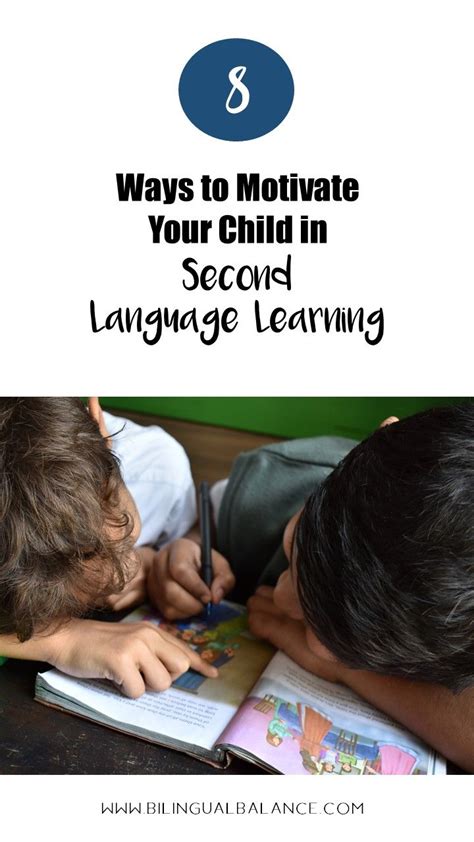 8 Ways To Motivate Your Child In Second Language Learning Second