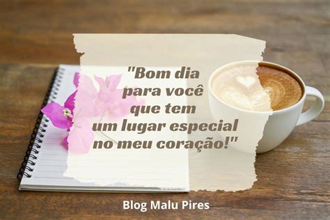 45 Frases De Bom Dia Para Uma Pessoa Especial Malu Chapéus Blog