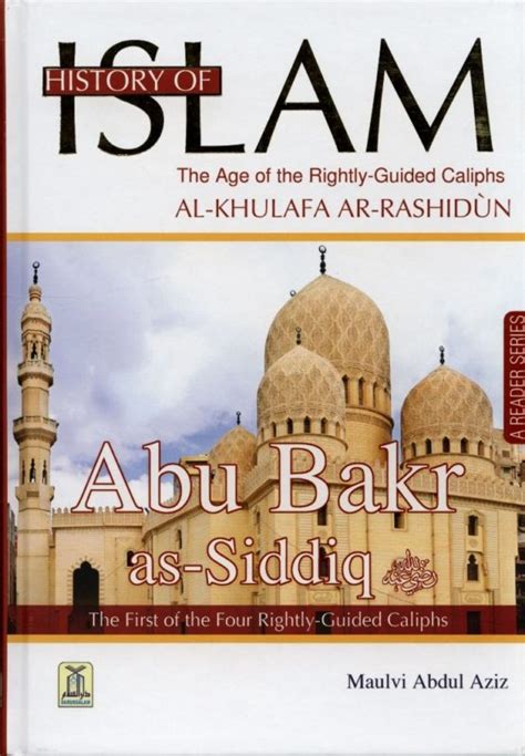 Abu Bakr As Siddiq The First Of The Four Rightly Guided Caliphs
