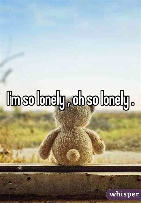Im So Lonely Meme 40 Lonely Meme To Help You Feel Better Meme