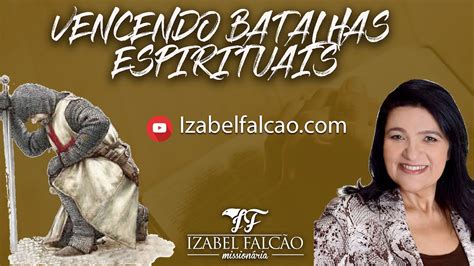 Miss Izabel Falcão Vencendo Batalhas Espirituais Youtube