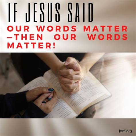 If Jesus Said Our Words Matter Then Our Words Matter Words Matter