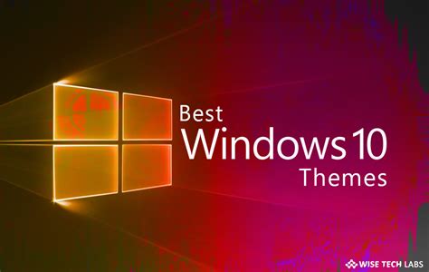 Top 15 Best Windows 10 Themes of 2018 - Blog - Wise Tech Labs