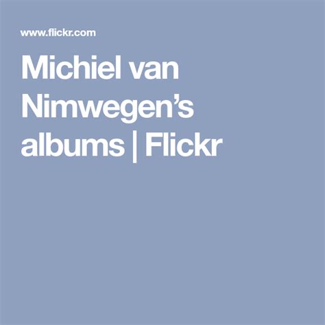 Michiel Van Nimwegens Albums Flickr Album Van Flickr