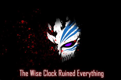 The Wise Clock Ruined Everything Wiki Bleach Fanlabor Fandom