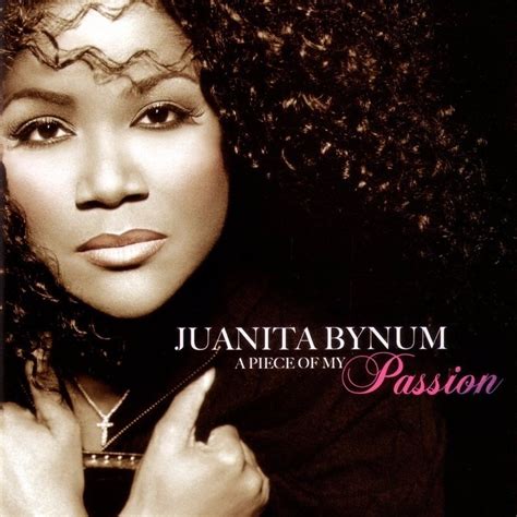 Juanita Bynum A Piece Of My Passion Lyrics And Tracklist Genius