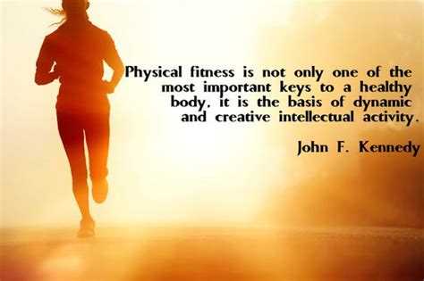 Physical Fitness Is Not Only One Of The Most Important Keys To A