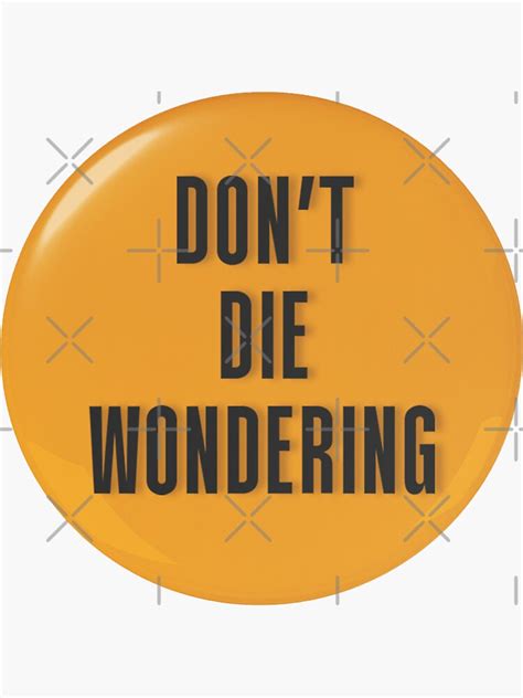 Dont Die Wondering Pride Sticker By Unravelfacts Redbubble