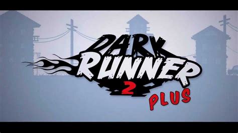 Dark Runner 2 Plus Official Trailer Youtube
