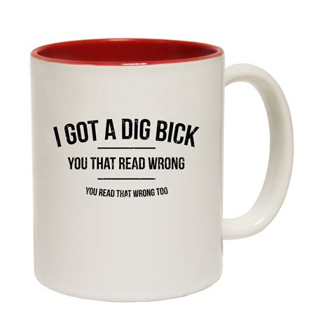 funny mugs i got a dig bick offensive adult humour rude cheeky novelty mug ebay