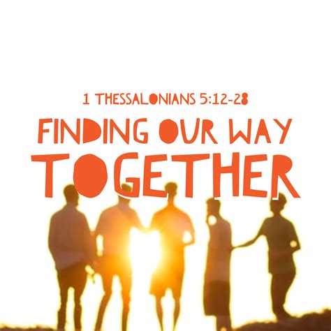 Finding Our Way Together 1 Thess 512 28 Grace Church Gisborne