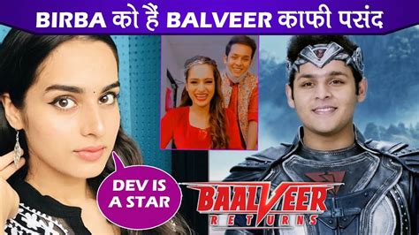 baalveer returns birba aka ayesha calls dev joshi a superstar while sharing her shooting