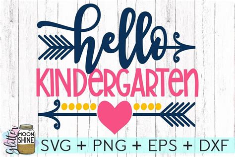 Hello Kindergarten Svg Dxf Png Eps Cutting Files 104051 Svgs