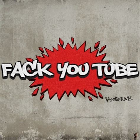 Fack You Tube Youtube