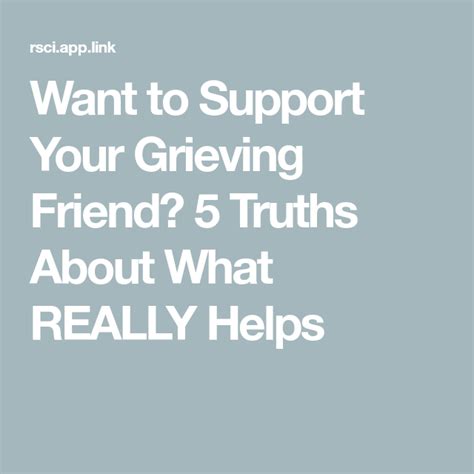 Want To Support Your Grieving Friend 5 Truths About What Really Helps