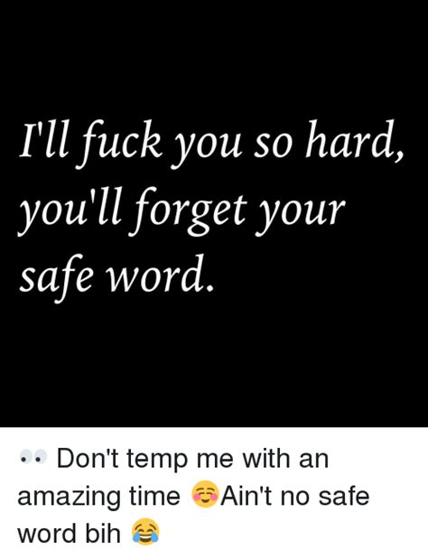 I Ll Fuck You So Hard You Ll Forget Your Safe Word 👀 Don T Temp Me With An Amazing Time ☺️ain T