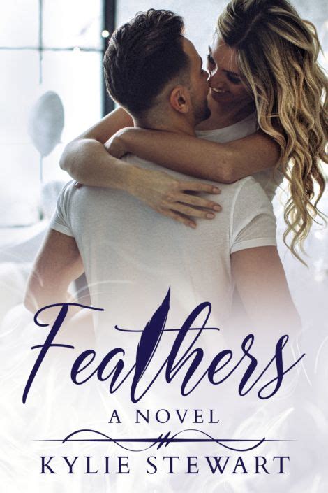 Feathers A Novel By Kylie Stewart Novels Kylie Photography Poses For Men