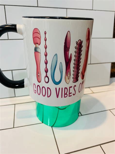 Good Vibes Only Dildo Mug Vibrators Sex Toys Gag T Etsy