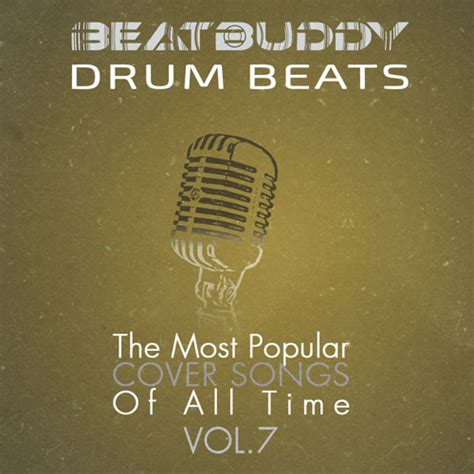 Based on pete's experience at the may day protest in london in 2001, this was the. Most Popular Cover Songs Of All Time, Vol7- Demo by BeatBuddy | Beat Buddy | Free Listening on ...