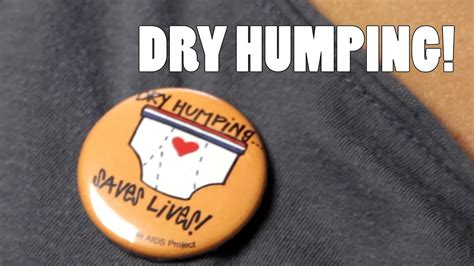 Dry Humping Saves Lives 20 Youtube