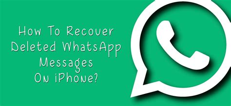 How To Restore Deleted Whatsapp Messages On Iphone