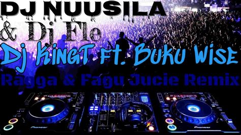 Ragga And Fagu Juice Remix Dj Kingt Ft Buku Wise Dj Nuusila Dj Fle Youtube