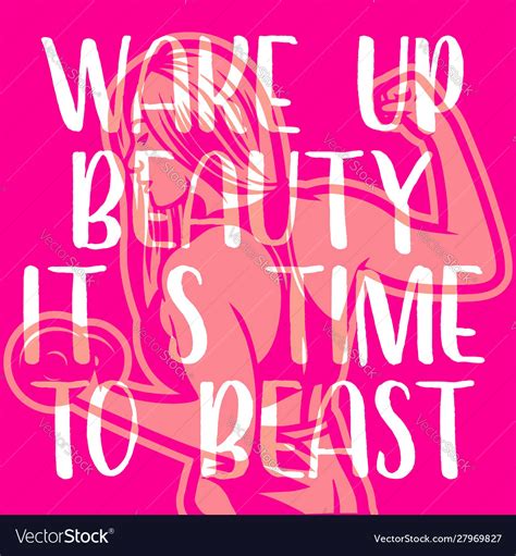 Wake Up Beauty Its Time To Beast Quote Motivation Vector Image