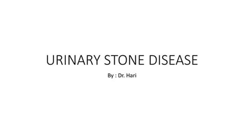 Urinary Stone Diseasepptx