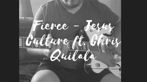 Fierce Jesus Culture Ft Chris Quilala Cover Youtube