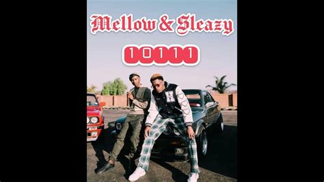 Mellow And Sleazy 10111 Official Audio Ft Mr Jazziq And Mj Youtube
