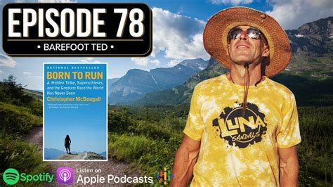 Barefoot Ted Barefoot Ultramarathoner Episode 78 Youtube