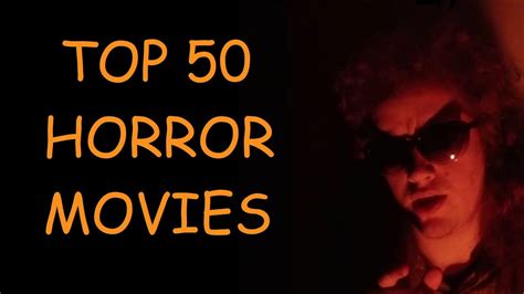 Top 50 Horror Movies Youtube