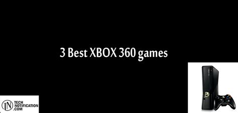 3 Addictive Best Xbox 360 Games You Must Start Playing