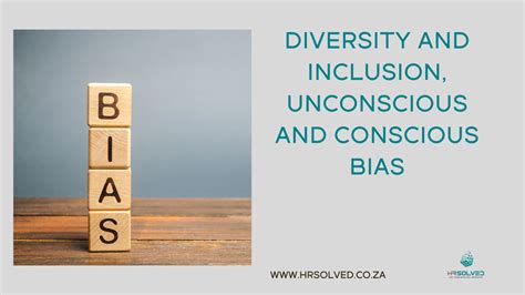 Diversity And Inclusion Unconscious And Conscious Bias