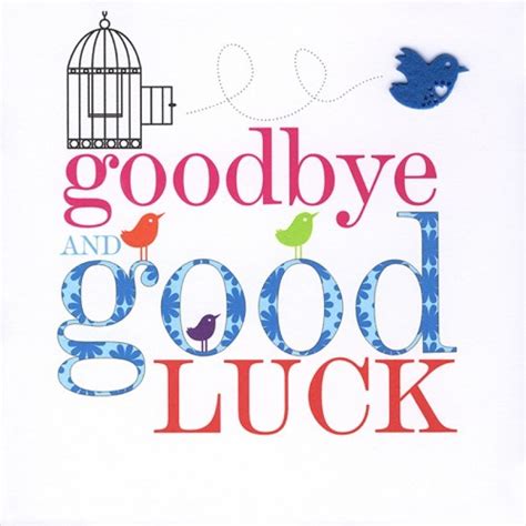 Goodbye And Good Luck Quotes Quotesgram