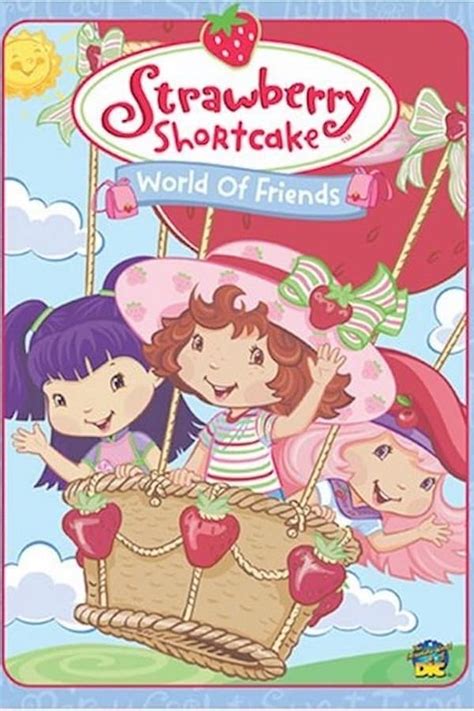 Strawberry Shortcake World Of Friends 2006 — The Movie Database Tmdb