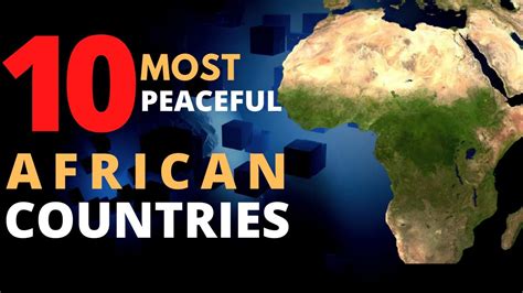 Discover The 10 Most Peaceful Countries In Africa Youtube