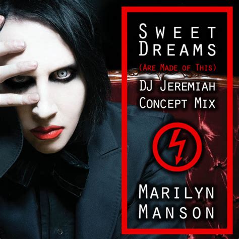 Stream Marilyn Manson Sweet Dreams Are Made Of This Dj Jeremiah