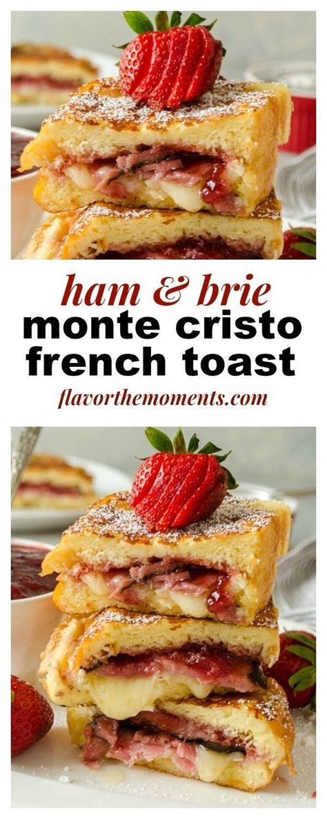 Ham And Brie Monte Cristo French Toast Is A Monte Cristo Sandwich With