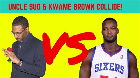 Kwame Brown And Uncle Sug Finally Collide Kwame Brown Exposes Himself