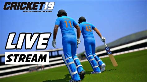 Cricket 19 Live Stream Cricket 19 The Best Cricket Game Youtube