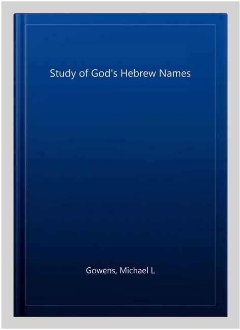 Study Of Gods Hebrew Names Paperback By Gowens Michael L Like New