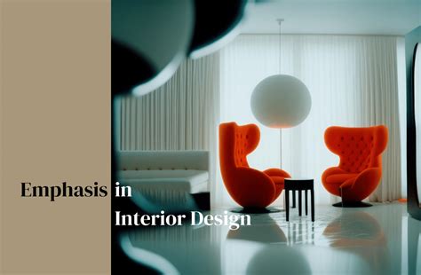 5 Important Techniques To Create Emphasis In Interior Design