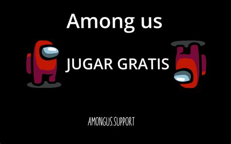 Descarga Gratuita Among Us Cómo Jugar Among Us Gratis Amongussupport