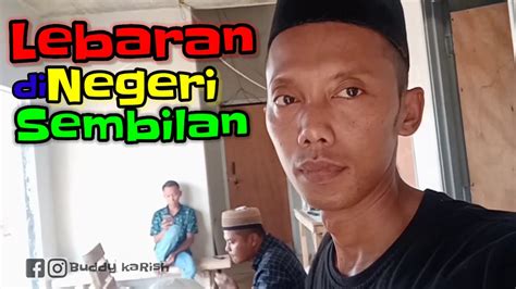Pas di negeri sembilan pada waktu itu agak. Edit video-Lebaran di Negeri Sembilan - YouTube
